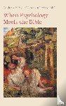  - When Psychology Meets the Bible