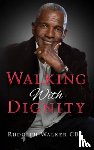 Walker, Rudolph - Walking With Dignity