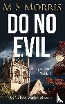 Morris, M S - Do No Evil