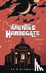Forster, Paul - Haunted Harrogate