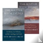 McGilchrist, Iain - The Matter With Things