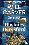 Carver, Will - Upstairs at the Beresford