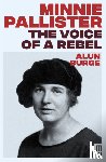 Burge, Alun - Minnie Pallister: The Voice of a Rebel