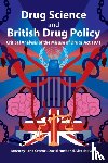  - Drug Science and British Drug Policy