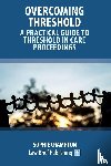 Crampton, Sophie - Overcoming Threshold - A Practical Guide to Threshold in Care Proceedings