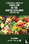 Thomas, Ian - A Practical Guide to Food Law in the United Kingdom - 2nd Edition