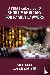 Glover S - Practical Guide to Short Marriages for Family Lawyers