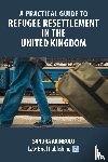 Akinbolu, Sandra - A Practical Guide to Refugee Resettlement in the United Kingdom