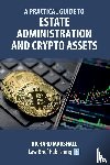 Marshall, Richard - A Practical Guide to Estate Administration and Crypto Assets