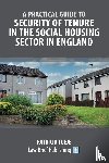 Tueje, Patricia - A Practical Guide to Security of Tenure in the Social Housing Sector in England