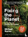 Norton, Michael - Fixing the Planet