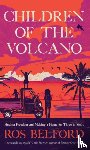 Belford, Ros - Children of the Volcano