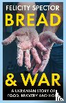 Spector, Felicity - Bread and War