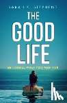 Stephens, Sarah K. - The Good Life