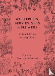 James, B. - Wild Fruits, Berries, Nuts & Flowers