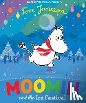 Jansson, Tove - Jansson, T: Moomin and the Ice Festival