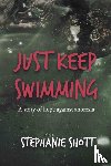 Shott, Stephanie - Just Keep Swimming