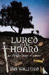 Walford, Ian - Lured by the Hoard