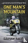 Bailey, Graham - One Man's Mountain