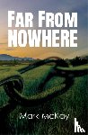 McKay, Mark - Far from Nowhere