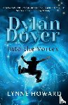 Howard, Lynne - Dylan Dover: Into the Vortex