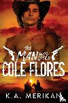 Merikan, K a - The Man Who Loved Cole Flores