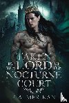 Merikan, K. A. - Taken by the Lord of the Nocturne Court