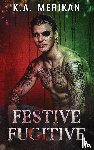 Merikan, K. A. - Festive Fugitive