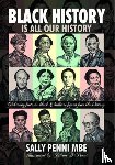 Penni MBE, Sally - Black History is All Our History