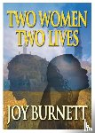 Burnett, Joy - Two Women, Two Lives