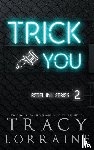 Lorraine, Tracy - Trick You