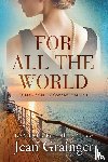 Grainger, Jean - For All the World