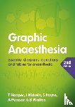 Hooper, Tim (Consultant in Intensive Care Medicine and Anaesthesia, Nickells, James (Consultant in Anaesthesia, Payne, Sonja (Consultant in Anaesthesia, Pearson, Annabel (Specialist Trainee in Anaesthesia - Graphic Anaesthesia, second edition