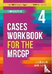 Welch, Ellen (GP, Lyall, Jennifer (GP - Cases Workbook for the MRCGP, fourth edition