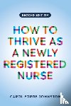 Forde-Johnston, Carol (Lecturer Practitioner - How to Thrive as a Newly Registered Nurse, second edition