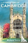 Tames, Richard - A Short History of Cambridge