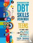 Thrive, Teen - The DBT Skills Workbook for Teens