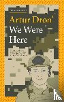 Dron', Artur - We Were Here