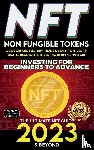 Crypto Art, Nft Trending - NFT 2023 Investing For Beginners to Advance, Non-Fungible Tokens Guide to Create, Sell, Buy, Trade & Learn to Invest in Digital Real Estate, Investing in NFT Crypto Art, The Ultimate NFT Guide 2023 & Beyond