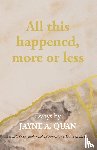 A Quan, Jayne - All this happened, more or less