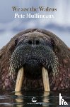 Mullineaux, Pete - We Are The Walrus