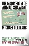 Goldfarb, Michael - The Martyrdom of Ahmad Shawkat