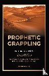 Shaikh, Nisar - Prophetic Grappling