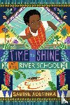 Adeyinka, Sabine - Time to Shine at the River School