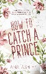 Ashley, Ana - How to Catch a Prince