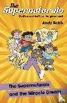 Robb, Andy - The Supernaturals and the Miracle Dream