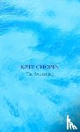 Chopin, Kate - The Awakening and Selected Short Stories (Legend Classics)