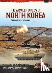 Mitzer, Stijn, Oliemans, Joost - The Armed Forces of North Korea