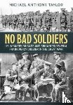 Taylor, Michael Anthony - No Bad Soldiers