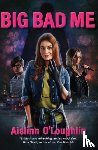 O'Loughlin, Aislinn - Big Bad Me